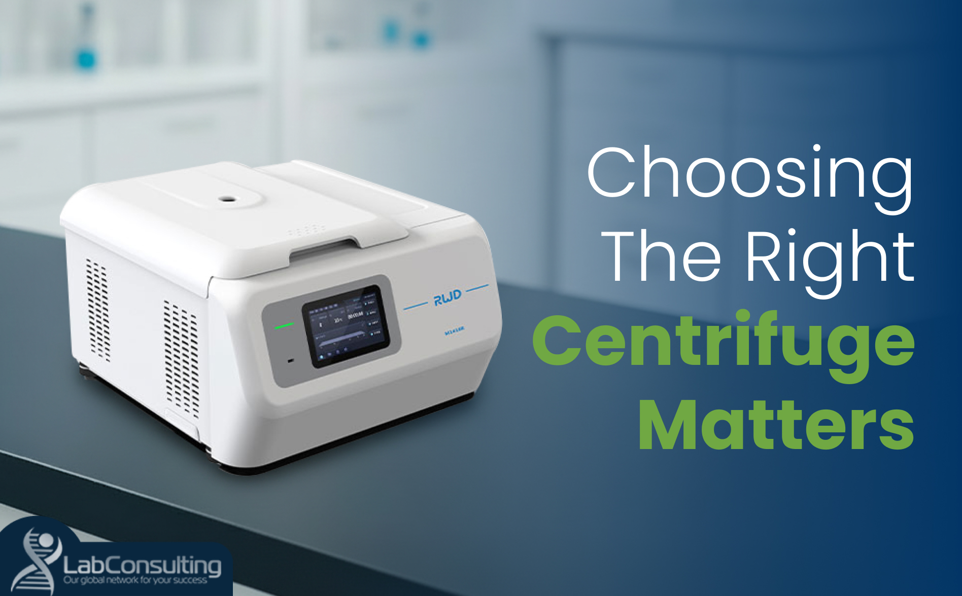 Choosing the Right laboratory centrifuge